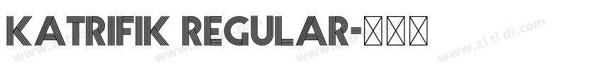 Katrifik Regular字体转换 Katrifik Regular字体转换